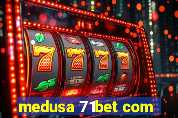 medusa 71bet com